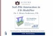 Soil-Pile Interaction in  · PDF file• Nonlinear finite element analysis program ... FB-MultiPier • Each pier ... • Clay or Rock: – Undrained Strength, Cu