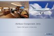 Airbus Corporate Jets -  · PDF fileAirbus Corporate Jets Space that goes a long way August 2011