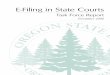 E-Filing in State Courts - Oregon State Bar · PDF filethe maintenance of paper files. ... ty of electronic filing in the state courts of ... As used in this report and by the task