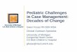 Pediatric Challenges in Case Management: Decades of …nursing.msu.edu/Images_Docs/CE_Images/CasePresent… ·  · 2014-08-12Pediatric Challenges in Case Management: ... • Premature