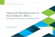 Financial Development in Sub-Saharan Africa: Promoting ... · PDF filePromoting Inclusive and Sustainable Growth ... The Roles of Microfinance in ... This publication considers three