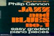 Jazz and Blues 1 - Easy Graded Piano Pieces - jcyl.escpmhalffter.centros.educa.jcyl.es/sitio/upload/Jazz_and_Blues_1... · JAZZ & BLUES NO, Philip Cannon JAZZ easy graded piano pieces