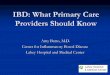 IBD: What Primary Care Providers Should Know - bc.edu · PDF fileIBD: What Primary Care Providers Should Know Amy Barto, M.D. Center for Inflammatory Bowel Disease . Lahey Hospital