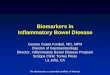 Biomarkers in Inflammatory Bowel Disease - UC Irvine · PDF fileBiomarkers in Inflammatory Bowel Disease Gauree Gupta Konijeti, MD, MPH Division of Gastroenterology Director, Inflammatory