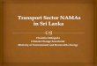 Chamika Iddagoda Climate Change Secretariat Ministry …transportandclimatechange.org/.../10/...Sri-Lanka-Transport-Sector.pdf · Climate Change Secretariat Ministry of Environment
