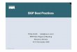 BGP Best Practices - RIPE · PDF fileBGP Best Practices Philip Smith  RIPE NCC Regional Meeting Manama, Bahrain 14-15 November 2006. ... BGP Best Practices How to use BGP