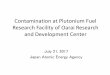 Contamination at Plutonium Fuel Research Facility of Oarai ... · PDF file・Outline of Plutonium Fuel Research Facility and contents of work ・・・ 4 ・Schedule of response to