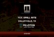 TCC DRILL SITE - Colleyville · PDF fileTitan will form 3 units, 600-700 acres each and drill up to 14 wells from the TCC drill site Titan has addressed the key project issues: –
