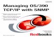 Managing OS/390 TCP/IP with SNMP - · PDF fileManaging OS/390 TCP/IP with SNMP Tatsuhiko ... IP Network Management with Tivoli NetView for OS ... She also worked in the past six years