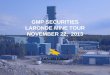 GMP SECURITIES LARONDE MINE TOUR NOVEMBER · PDF file1 – Tamrock Cablebolting Drill Drilling 1 – RB-50 Raisebore 2 – RB-40 Raisebore 5 – SOLO Production Drills Production Equipment