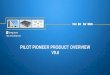 Pilot Pioneer Product Overview v9 - dingli.com Documents/Pilot... · • Huawei Mate 7 • ZTE ac 3633 ... algorithms are supported. In a voice quality test, ... Cell lock in WCDMA,