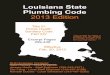 Louisiana State Plumbing Code 2013 Edition - · PDF fileLouisiana State Plumbing Code 2013 Edition Effective Feb. 20, 2013 Title 51 Public Health Sanitary Code Part XIV Excerpt Pages