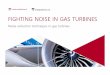 FIGHTING NOISE IN GAS TURBINES - African Slum Journalaviationfacts.eu/.../Noise_Reduction_in_Gas_Turbines_Fact_sheet.pdf · FIGHTING NOISE IN GAS TURBINES 2 1. Introduction According