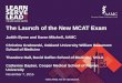 The Launch of the New MCAT Exam - AAMC · PDF file®2015 AAMC. Not for reproduction. November 7, 2015 The Launch of the New MCAT Exam Judith Byrne and Karen Mitchell, AAMC Christina