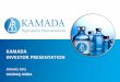 KAMADA INVESTOR PRESENTATION Investor Presentation | January 2015 Kamada Overview 1. Rapidly Growing, Globally Positioned Biopharmaceutical Company Focused on Orphan Diseases and Plasma-Derived