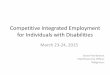 Walgreens Competitive Integrated Employment for ... · PDF fileCompetitive Integrated Employment for Individuals with Disabilities March 23-24, 2015 . Steve Pemberton Chief Diversity
