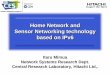 Home Network and Sensor Networking technology based · PDF file · 2004-03-03Home Network and Sensor Networking technology based on IPv6 ... System Wireless protocol Node control