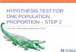 HYPOTHESIS TEST FOR ONE POPULATION …media.news.health.ufl.edu/.../Unit4/0411-Unit4A-Proportions-Step2.pdfHYPOTHESIS TEST FOR ONE POPULATION PROPORTION – STEP 2 Unit 4A - Statistical