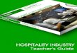 HOSPITALITY INDUSTRY - · PDF fileTalks about the different types of establishments you ... Examines the different types of jobs in the hospitality industry and ... security, cookery