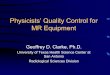Physicists’ Quality Control for MR Equipmentradiology.uthscsa.edu/grad/Faculty/RSNA_2002_RC132.pdfPhysicists’ Quality Control for MR Equipment ... – Documented by qualified service