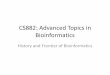 CS882: Advanced Topics in Bioinformaticsbinma/cs882/1.pdf · –Proteomics • Bioinformatics is too broad an area to be fully surveyed in a ... • Students choose between a seminar