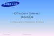 OfficeServ Connect (MobEx) - Gigha  · PDF fileOfficeServ Connect (MOBEX) ... Any Mobile Phone 25 January 2009 Samsung Electronics ... The trunk group assignment in MENU 2.7.5 is