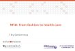 RFID: from fashion to health care - Le CNRFID - de l ... · PDF file• R&D and innovation services specialized on smart materials and smart ... •Feasibility Study and implementation: