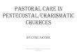 PASTORAL CARE IN PENTECOSTAL/CHARISMATIC …pastoralcareghana.com/gapcc/wp-content/uploads/2017/10/Rev.-Dr... · extracted the confessions of witchcraft from Ama Hemmah ... Pentecostal