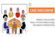 CASE DISCUSSION - thepafp.orgthepafp.org/website/wp-content/uploads/2017/06/Session-3-Case... · CASE STUDY CASE PRESENTATION CASE REPORT CASE ... HOW TO CONDUCT A GOOD CASE DISCUSSION