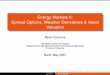 Energy Markets II: Spread Options, Weather Derivatives ...rcarmona/download/short_courses/Banff... · Spread Options, Weather Derivatives & Asset ... (ORACLE) C XT2 t=T1 e−rtE{(P