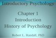 Chapter 1 Introduction History of Psychologycms.cerritos.edu/uploads/rrandall/HISTORYPDF.pdfChapter 1 Introduction History of Psychology Robert L. Randall, PhD 2 In This Section, We