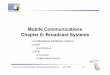 Mobile Communications Chapter 6: Broadcast Systems · PDF fileMobile Communications Chapter 6: Broadcast Systems ... (OFDM) Parallel data ...   MC SS02 6.7 OFDM II