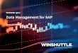 WEBINAR Q&A: Data Management for SAP - Winshuttle · PDF fileFounded in 2003, Winshuttle is a global company with sales and support offices worldwide. For more information about Winshuttle