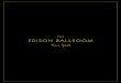 The Edison Ballroomedisonballroom.com/downloads/press-kit.pdf · The Edison Ballroom Originally opened in the 1930s as the Grand Ballroom of the adjacent Edison Hotel, The Edison