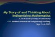 My Story of and Thinking About Indigenizing Mathematicsourspace.uregina.ca/bitstream/handle/10294/6440/Indigenizing Math... · Jagged worldviews colliding. In M. Battiste (Ed.) Reclaiming