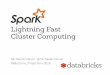 Lightning Fast Cluster Computing - Apache Software …people.apache.org/~marmbrus/talks/Spark.UIUC.2015.pdfSpark Spark Streaming real-time Spark SQL structured data MLlib machine learning
