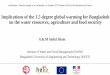 Implications of the 1.5 degree global warming for ...teacher.buet.ac.bd/akmsaifulislam/presentations/French_Embassy... · on the water resources, agriculture and food security 