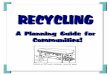 Printed on 30% post-consumer recycled · PDF fileRecycling Objectives Using Objectives to Evaluate Recycling Proposals Stage 2: Gathering Information 43 Waste Stream Information, Worksheets