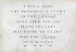 I WILL SINC THE WONDROUS STORY OF THE WHO DIED  · PDF file · 2017-05-16i will sinc the wondrous story of the who died for me how he left his home in glory for the of calvary
