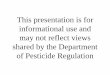 This presentation is for informational use and may not … presentation is for informational use and may not reflect views shared by the Department of Pesticide Regulation Waterborne
