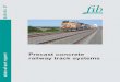 Precast concrete - · PDF filefib Bulletin 37: Precast concrete railway track systems iii Foreword The use of concrete sleepers started in the 19th century, when a few reinforced
