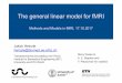 The general linear model for fMRI - TNU · PDF fileBasic math: Whatisa convolution? ... (1995) Statistical parametric maps in functional ... Add a time-offset, t, which allows g