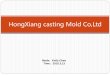 HongXiang casting Mold Co,Ltd - foundry- · PDF fileCNC machining center CNC machine ... polishing machine,lathes,CNC maching centers,Hydraulic machines,sawing machines,all kinds