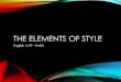 The Elements of Style - tracy.k12.ca.us 4 AP/The Elements...IMAGERY •Appeals to the five senses •Touch •Taste •Sight •Smell •Hearing. SYNTAX ... •Read The Great Gatsby