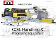 COIL Handling & Processing Equipment - Mecon …mecon.com/wp-content/uploads/Coil Handling Equipment...COIL Handling & Processing Equipment January 2017 M E C O N I N D U S T R I E