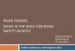 ROAD DESIGN: WHAT IS THE ROLE FOR ROAD SAFETY AUDITS? 2017 PPs/De Roos.pdf · SoRSA Conference, Birmingham 2017 ROAD DESIGN: WHAT IS THE ROLE FOR ROAD SAFETY AUDITS? Michael de Roos