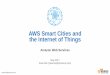 AWS Smart Cities and the Internet of Things - FHKI - · PDF file · 2017-06-06zanemoi@amazon.com May 2017 Zane Moi (zanemoi@amazon.com) AWS Smart Cities and the Internet of Things