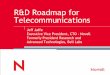 R&D Roadmap for Telecommunications - · PDF fileR&D Roadmap for Telecommunications Jeff Jaffe Executive Vice President, CTO - Novell ... Real vs. Imaged Benefits: Control, Cost, Choice,