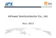 InPower Semiconductor Co., Ltd. - コスモデザイン … Company Profile...Empower The World Content III China Foundry’s Opportunity in Global Market IV V I II China Resources