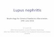 Lupus nephris - Manchester University NHS Foundation Trust nephritis.pdf · Lupus nephris Nephrology for ... • JSLE as a diﬀeren+al diagnosis in any paent who ... • Ethnic variaon: